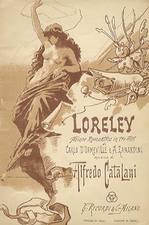 Loreley. Azione romantica in tre atti di C. D'Ormeville e A. Zanardini. Musica di A. Catalani.