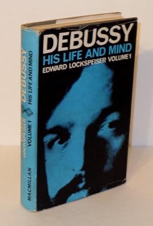 Seller image for Debussy: His Life and Mind, Volume 1 for sale by Whiting Books