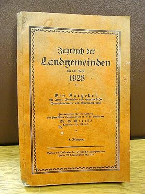 Bild des Verkufers fr Jahrbuch der Landgemeinden fr das Jahr 1928. Ein Ratgeber fr Amts-, Gemeinde- und Gutsvorsteher, Gemeindevertreter und Gemeindebeamte. 4. Jahrgang. zum Verkauf von Antiquariat Friederichsen