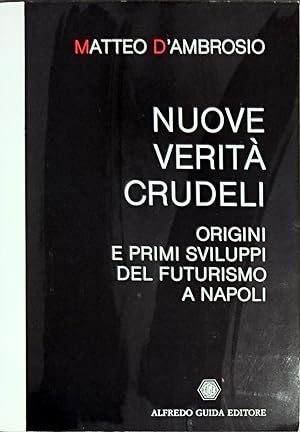 Nuove verità crudeli: origini e primi sviluppi del futurismo a Napoli
