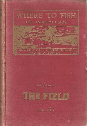 Imagen del vendedor de WHERE TO FISH (THE ANGLER'S DIARY). 1930. Edited by H.T. Sheringham and H.D. Turing. a la venta por Coch-y-Bonddu Books Ltd