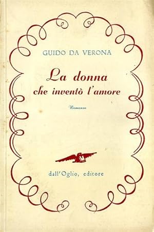 Bild des Verkufers fr La donna che invent l'amore. Romanzo. zum Verkauf von FIRENZELIBRI SRL