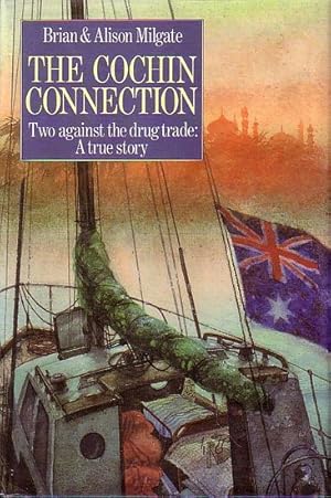 Seller image for THE COCHIN CONNECTION - Two against the Drug Trade: A True Story for sale by Jean-Louis Boglio Maritime Books