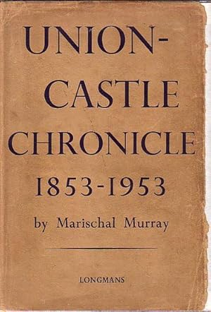 Seller image for UNION-CASTLE CHRONICLE 1853-1953 for sale by Jean-Louis Boglio Maritime Books