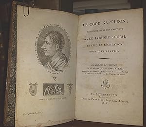 Le Code Napoléon, considéré dans ses rapports avec l'ordre social et avec la législation dont il ...