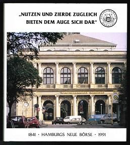 Imagen del vendedor de Nutzen und Zierde zugleich bieten dem Auge sich dar": Hamburgs Neue Brse, 1841-1991. - a la venta por Libresso Antiquariat, Jens Hagedorn