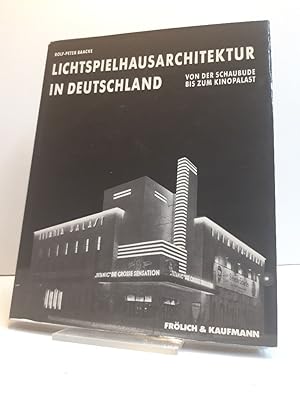 Lichtspielhausarchitektur in Deutschland. Von der Schaubude bis zum Kinopalast. 1. Auflage.