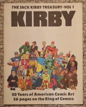 THE JACK KIRBY TREASURY - VOLUME 1 KIRBY. - 50 Years of American Comic Art 56 Pages on the King o...