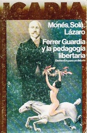 Immagine del venditore per Ferrer y Guardia y la pedagoga libertaria venduto da LIBRERA LAS HOJAS