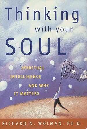 Imagen del vendedor de Thinking With Your Soul: Spiritual Intelligence And Why It Matters a la venta por Kenneth A. Himber