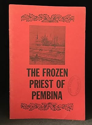 Image du vendeur pour The Frozen Priest of Pembina (Includes John Greenleaf Whittier--Red River Voyageur.) mis en vente par Burton Lysecki Books, ABAC/ILAB