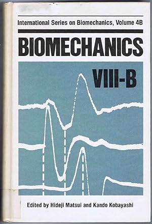 Biomechanics VIII Part B: Proceedings of the Eighth International Congress of Biomechanics, Nagoy...