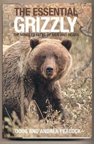 The Essential Grizzly: The Mingled Fates of Men and Bears