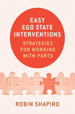 Immagine del venditore per Easy Ego State Interventions : Strategies for Working With Parts venduto da GreatBookPrices