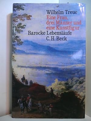 Seller image for Eine Frau, drei Mnner und eine Kunstfigur. Barocke Lebenslufe for sale by Antiquariat Weber