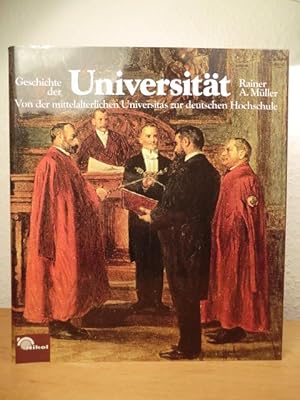 Image du vendeur pour Geschichte der Universitt. Von der mittelalterlichen Universitas zur deutschen Hochschule mis en vente par Antiquariat Weber