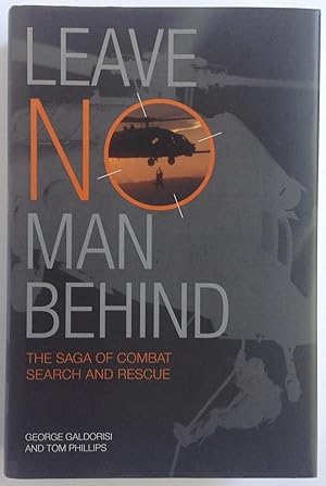 Seller image for Leave No Man Behind: The Saga of Combat Search and Rescue for sale by Dela Duende Books