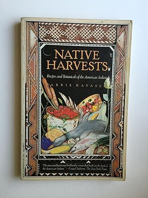 Bild des Verkufers fr Native Harvests. Recipes and Botanicals of the American Indian zum Verkauf von WellRead Books A.B.A.A.