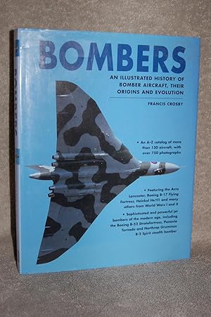 Bombers; An Illustrated History of Bomber Aircraft, Their Origins and Evolution