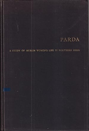 Seller image for Parda: a Study of Muslim Women's Life in Northern India for sale by Jonathan Grobe Books