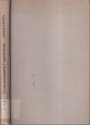 Immagine del venditore per Washinton Irving: a Bibliography Compiled By William Langfeld and a Census of Washington Irving Manuscripts By H. L. Kleinfield venduto da Jonathan Grobe Books