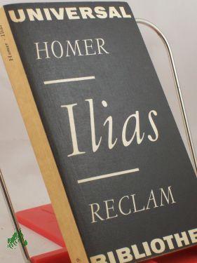 Imagen del vendedor de Ilias : Text der 1. Ausg. / Homer. Aus d. Griech. bers. von Johann Heinrich Voss a la venta por Antiquariat Artemis Lorenz & Lorenz GbR