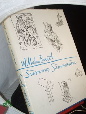 Bild des Verkufers fr Summa summarum / Wilhelm Busch. Mit e. Aufsatz von Friedrich Mbius u. e. Biographie von Wolfgang Teichmann zum Verkauf von Antiquariat Artemis Lorenz & Lorenz GbR