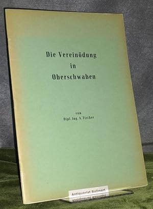 Die Vereinödung in Oberschwaben. Manuskript-Druck.