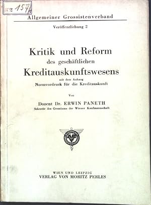 Imagen del vendedor de Kritik und Reform des geschftlichen Kreditauskunftwesens mit dem Anhang Normdruck fr die Kreditauskunft; Allgemeiner Grossistenverband, Verffentlichung 2; a la venta por books4less (Versandantiquariat Petra Gros GmbH & Co. KG)