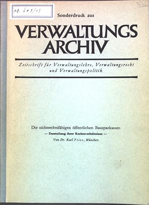 Imagen del vendedor de Die nichtrechtsfhigen ffentlichen Bausparkassen; Sonderdruck aus: Verwaltungsarchiv, Zeitschrift fr Verwaltungslehre, Verwaltungsrecht und Verwaltungspolitik, 54. Band, Heft 2; a la venta por books4less (Versandantiquariat Petra Gros GmbH & Co. KG)