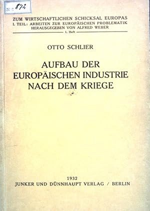 Bild des Verkufers fr Aufbau der europischen Industrie nach dem Kriege; Zum wirtsfchaftlichen Schicksal Europas, 1. Teil, 1. Heft; zum Verkauf von books4less (Versandantiquariat Petra Gros GmbH & Co. KG)