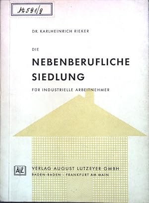 Seller image for Die nebenberufliche Siedlung fr industrielle Arbeitnehmer; for sale by books4less (Versandantiquariat Petra Gros GmbH & Co. KG)