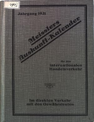 Meisslers Auskunft-Kalender für den internationalen Handelsverkehr; Adressbuch vertrauenswürdiger...