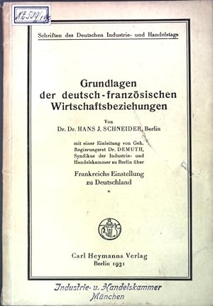 Seller image for Grundlagen der deutsch-franzsischen Wirtschaftsbeziehugnen; Schriften des Deutschen Industrie- und Handelstags; for sale by books4less (Versandantiquariat Petra Gros GmbH & Co. KG)