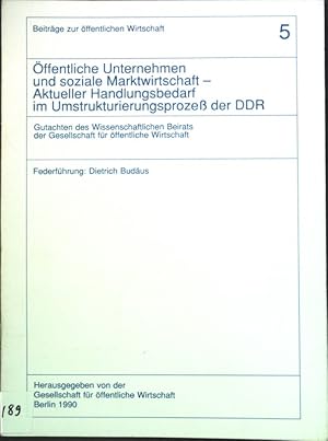 Imagen del vendedor de ffentliche Unternehmen und soziale Marktwirtschaft - aktueller Handlungsbedarf im Umstrukturierungsproze der DDR : Stellungnahme des Wissenschaftlichen Beirats der Gesellschaft fr ffentliche Wirtschaft. Beitrge zur ffentlichen Wirtschaft, Heft 5; a la venta por books4less (Versandantiquariat Petra Gros GmbH & Co. KG)