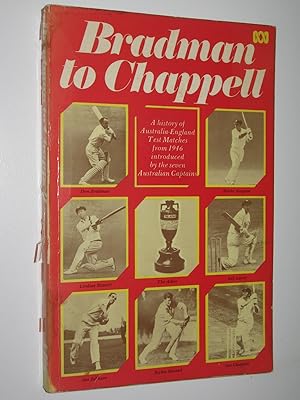Immagine del venditore per Bradman to Chappell : A History of Australia-England Test Matches from 1946 venduto da Manyhills Books