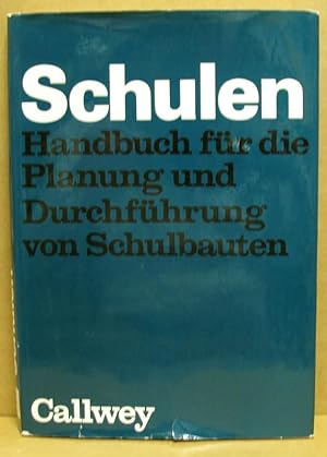 Schulen. Handbuch für die Planung und Durchführung von Schulbauten. (Handbücher für die Bau- und ...