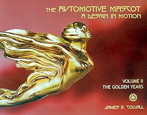 The Automotive Mascot, A Design in Motion. Volume II, The Golden Years