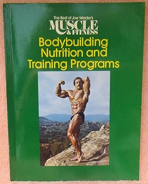 Imagen del vendedor de Bodybuilding Nutrition and Training Programs (The Best of Joe Weider's Muscle and Fitness) a la venta por Argyl Houser, Bookseller