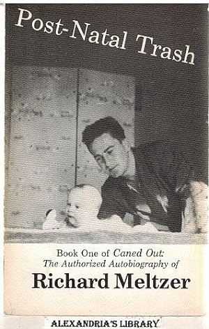 Post-Natal Trash: Book One of Caned Out, The Official Autobiography