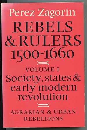 Seller image for Rebels & Rulers 1500-1660 Volume 1. Society, states & early modern revolution. Agrarian & urban rebellions for sale by LibrairieLaLettre2