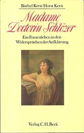 Seller image for Madame Doctorin Schlzer. Ein Frauenleben in den Widersprchen der Aufklrung. for sale by Antiquariat Axel Kurta