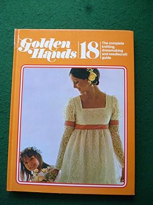 Golden Hands 18: The Complete Knitting, Dressmaking and Needlecraft Guide