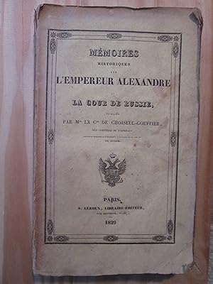 Mémoires historiques sur l'empereur Alexandre et la cour de Russie, publiés par Mme la Ctesse de ...