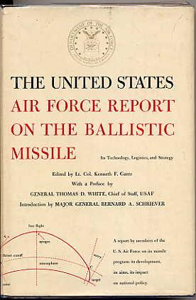 Immagine del venditore per The United States Air Force Report on the Ballistic Missile. its Technology, Logistics, and Strategy. venduto da Quinn & Davis Booksellers