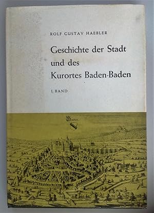 Bild des Verkufers fr Die Geschichte der Stadt und des Kurortes Baden-Baden. 1. Band. zum Verkauf von Antiquariat Seibold