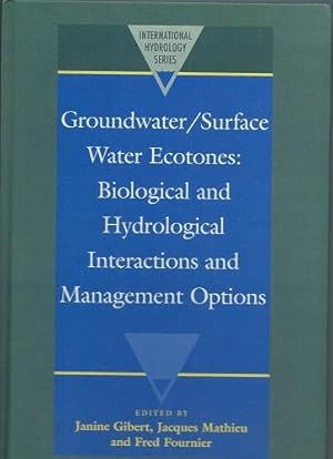 Groundwater/Surface Water Ecotones: Biological and Hydrological Interactions and Management Options