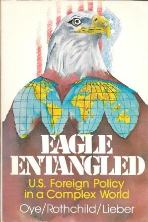 Immagine del venditore per Eagle Entangled: United States Foreign Policy in a Complex World venduto da Works on Paper