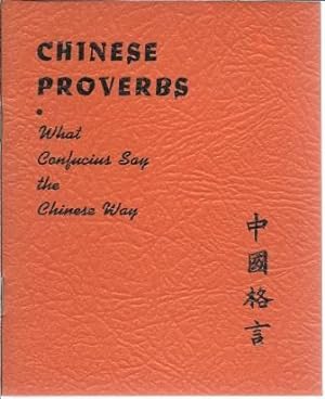 Bild des Verkufers fr Chinese Proverbs: What Confucius Say the Chinese Way zum Verkauf von Works on Paper