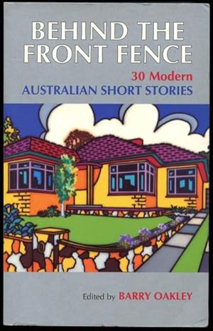 Immagine del venditore per Behind the front fence : 30 modern Australian short stories venduto da Lost and Found Books